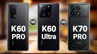 Redmi K60 Pro Vs Redmi K60 Ultra Vs Redmi K70 Pro