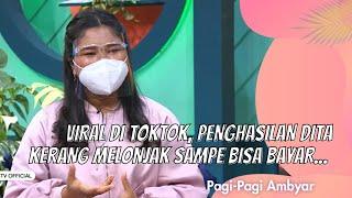 VIRAL DI TOKTOK, PENGHASILAN DITA KERANG MELONJAK SAMPAI... | PAGI PAGI AMBYAR (18/1/21) P3