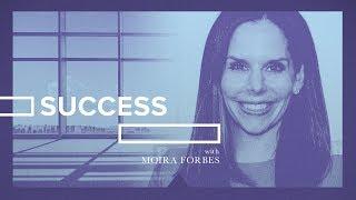 Introducing Success With Moira Forbes | Forbes