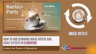 How to Add Stunning Image Rotate and Scale Effects in Elementor