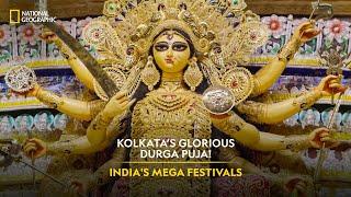 Kolkata’s Glorious Durga Puja! | India’s Mega Festivals | Full Episode | National Geographic