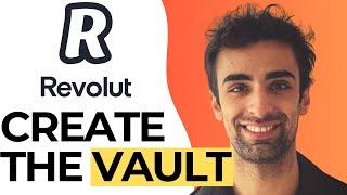 How To Create A Vault In Revolut (Start Saving!)