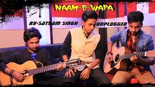 Naam-e-wafa unplugged by Satyam singh