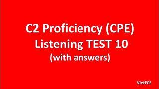 C2 Proficiency (CPE) Listening Test 10 with answers