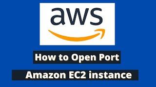 How to Open Port in Amazon EC2 instance security group