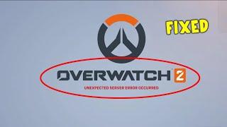 How to Fix Overwatch 2 Unexpected Server Error