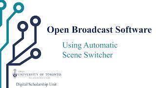 Part 7: Using Automatic Scene Switcher