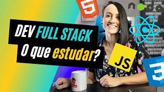 Do Zero a Programador Full Stack: O que é Full Stack? O que eu preciso estudar?