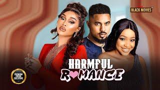 HARMFUL ROMANCE(ONYII ALEX, BEN LUGO, UCHE MONTANA ) Latest Nigerian Movie 2024