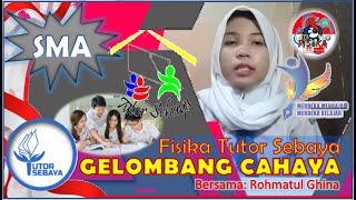 GELOMBANG CAHAYA | KELAS XI | FISIKA TUTOR SEBAYA  [Rohmatul Ghina]