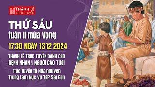 THỨ SÁU TUẦN II MÙA VỌNG | 17:30 ngày 13-12-2024 | TRUNG TÂM MỤC VỤ TGPSG