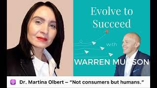 "Not consumers but humans." | Evolve To Succeed Podcast with Dr. Martina Olbert, Meaning.Global