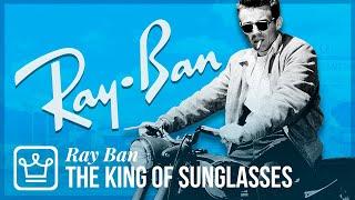 How Ray Ban Became the King of Sunglasses