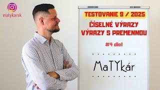 TESTOVANIE 9 | 2025 - #4 - Číselné výrazy, výrazy s premennou