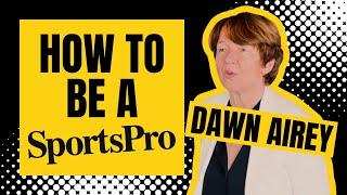 Dawn Airey: How to be a SportsPro