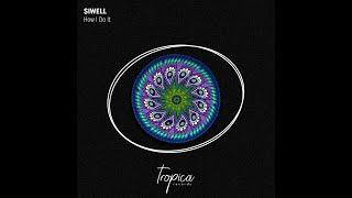 Siwell - How I Do It [Tropica Records]