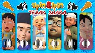 TEKA-TEKI TEBAK KARAKTER UPIN & IPIN DARI SUARANYA?| KAK ROS, MEI MEI, UNCLE MUTHU, FIZI, ...