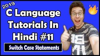 Switch Case Control Statements In C: C Tutorial In Hindi #11