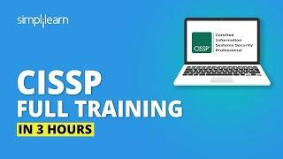 CISSP Full Training Masterclass In 3 Hours | CISSP Training Video 2022 | CISSP Tutorial |Simplilearn