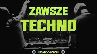 Oskarro - ZAWSZE TECHNO [NAJLEPSZA MUZA NA IMPREZĘ / KLUBOWE HITY 2023]