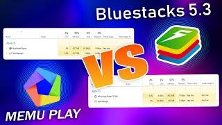 Bluestacks 5.3 vs Memu player .
