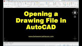Opening a Drawing File in AutoCAD