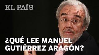 ¿Qué está leyendo Manuel Gutiérrez Aragón? | Opinión