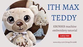 Master the Craft of MAX Teddy Bear Embroidery | In-the-Hoop Machine Embroidery Tutorial