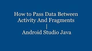 How to Pass Data Between Activity And Fragments | Android Studio Java