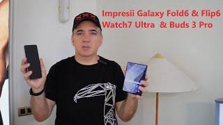 Hands on: Samsung Galaxy Fold6, Flip6, Watch7 Ultra și Buds 3 Pro