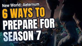 New World Aeternum: 6 Ways to Prepare for Season 7