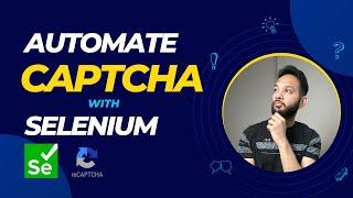 No More Captcha Headaches: Automate using Selenium