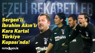 Beşiktaş'ın 2005-06 Türkiye Kupası Grup Maçları | Sergen'li Kara Kartal Türkiye Kupası'nda!