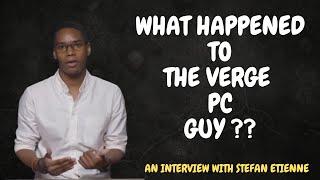 Talking with Stefan Etienne // The Verge PC Guy // Tech Talk