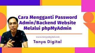 [Tutorial] Cara Mengganti Password Admin/Backend Website Melalui phpMyAdmin