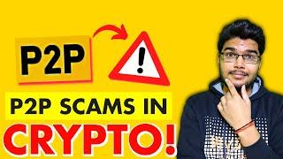 P2P SCAMS in Cryptocurrency | P2P Scam | P2P bank account freeze