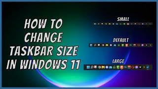 How to Change Taskbar Size in Windows 11