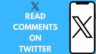 How to Read Comments on X (2024) | Read Comments in Twitter