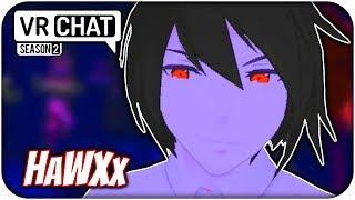 [VRChat] S2;Part 53 - MEET HAWXX IS RIPPIN! HAWXX STEALS MY FRIENDS?! (VRChat Funny Moments)