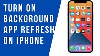 How to Turn ON Background App Refresh on iPhone