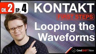 How to Loop a Waveform to Sustain a Sample... KONTAKT: FIRST STEPS (Ch. 2 Ep. 4)