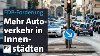 FDP-Forderung: Mehr Autoverkehr in Innenstädten | BR24