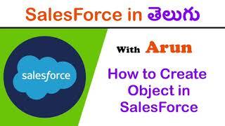 How to Create Object in Salesforce (Session 6)  | #Salesforce in Telugu | Arun