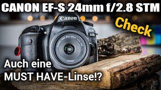  Canon EF-S 24mm f/2.8 STM - Kleines, starkes Pancake - Must Have!
