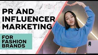 PR and Influencer Marketing for Fashion Brands