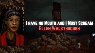 I Have No Mouth and I Must Scream - ELLEN WALKTHROUGH