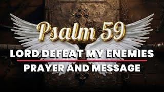 PSALM 59 - IN THIS PRAYER, LORD, I ASK FOR DELIVERANCE FROM ALL EVIL