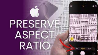 How To Preserve Aspect Ratio Settings On iPhone Camera!