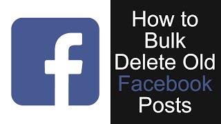 How to Bulk Delete Old Facebook Posts