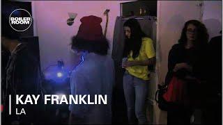 Kay Franklin Boiler Room LA Live Set